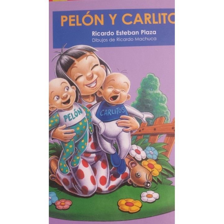 PELON Y CARLITOS - Ricardo Esteban Plaza. Dibujos De Ricardo Machuca